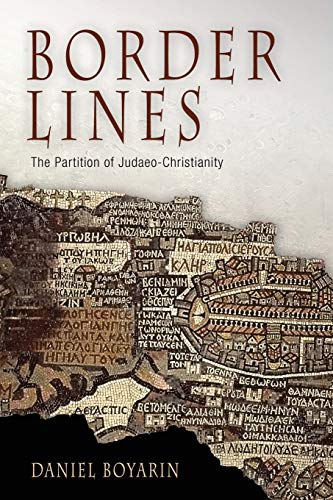 Stock image for Border Lines: The Partition of Judaeo-Christianity (Divinations: Rereading Late Ancient Religion) for sale by HPB-Diamond