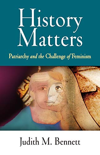 Beispielbild fr History Matters : Patriarchy and the Challenge of Feminism zum Verkauf von Better World Books