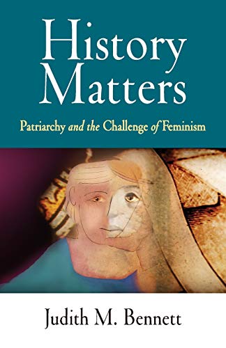 Imagen de archivo de History Matters: Patriarchy and the Challenge of Feminism a la venta por A Team Books