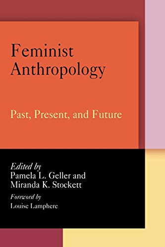 Imagen de archivo de Feminist Anthropology: Past, Present, and Future a la venta por Ergodebooks