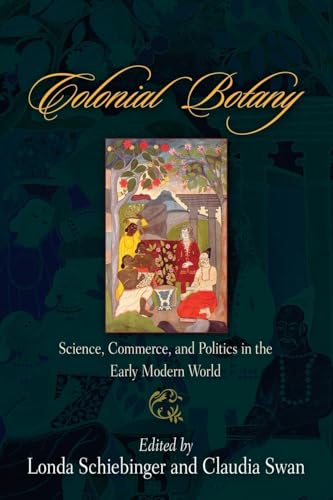 9780812220094: Colonial Botany: Science, Commerce, and Politics in the Early Modern World