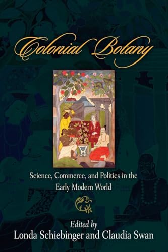 Stock image for Colonial Botany: Science, Commerce, and Politics in the Early Modern World for sale by Midtown Scholar Bookstore