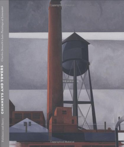 Beispielbild fr Chimneys and Towers : Charles Demuth's Late Paintings of Lancaster zum Verkauf von Better World Books Ltd