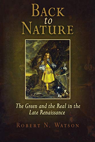 Stock image for Back to Nature: The Green and the Real in the Late Renaissance for sale by BooksRun