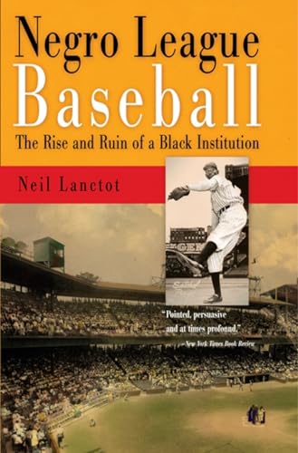 Stock image for Negro League Baseball : The Rise and Ruin of a Black Institution for sale by Better World Books