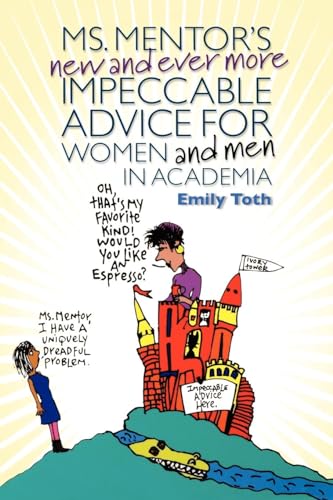 Ms. Mentor's New and Ever More Impeccable Advice for Women and Men in Academia (9780812220391) by Toth, Emily