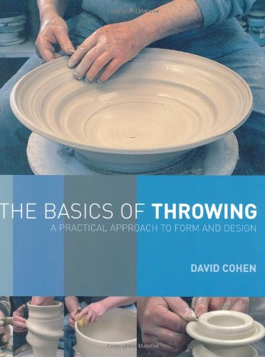 Stock image for The Basics of Throwing: A Practical Approach to Form and Design for sale by SecondSale