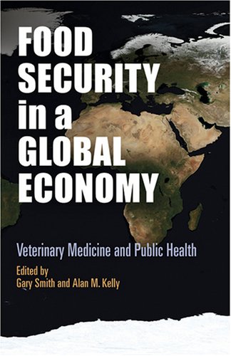 Stock image for Food Security in a Global Economy: Veterinary Medicine and Public Health for sale by Once Upon A Time Books