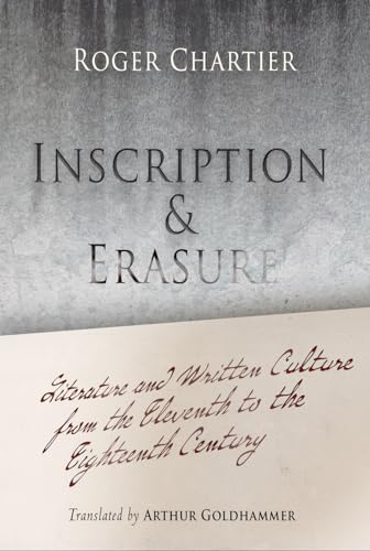 Beispielbild fr Inscription and Erasure: Literature and Written Culture from the Eleventh to the Eighteenth Century (Material Texts) zum Verkauf von Powell's Bookstores Chicago, ABAA