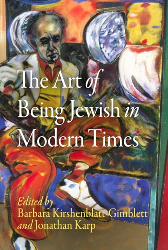 Imagen de archivo de The Art of Being Jewish in Modern Times (Jewish Culture and Contexts) a la venta por Ergodebooks