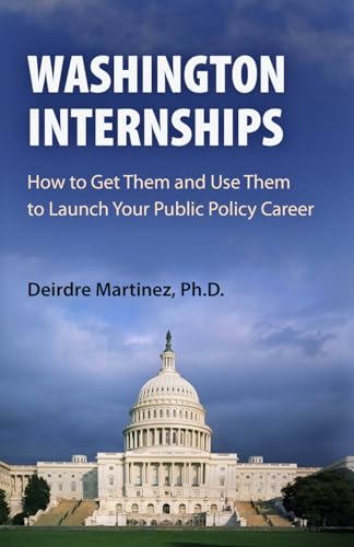 Imagen de archivo de Washington Internships: How to Get Them and Use Them to Launch Your Public Policy Career a la venta por Save With Sam