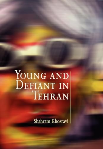 Imagen de archivo de Young and Defiant in Tehran (Contemporary Ethnography) a la venta por ZBK Books