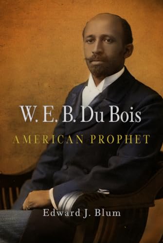 Beispielbild fr W. E. B. Du Bois, American Prophet (Politics and Culture in Modern America) zum Verkauf von Powell's Bookstores Chicago, ABAA