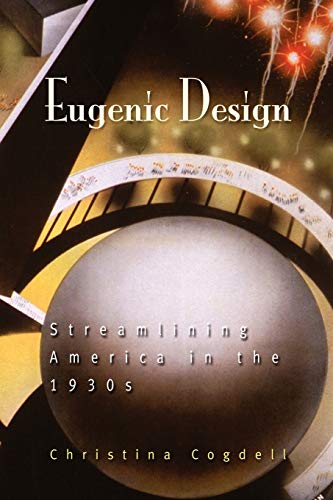 Stock image for Eugenic Design: Streamlining America in the 1930s for sale by HPB-Red