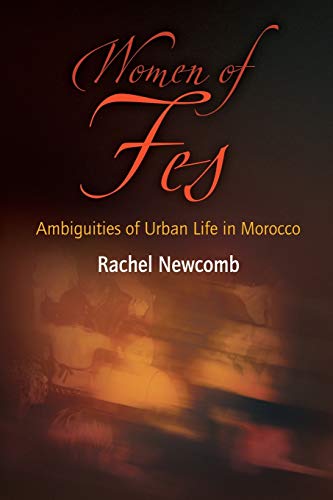 Stock image for Women of Fes : Ambiguities of Urban Life in Morocco for sale by Better World Books