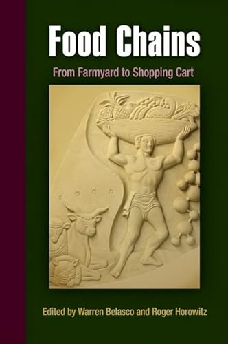 Stock image for Food Chains: From Farmyard to Shopping Cart (Hagley Perspectives on Business and Culture) for sale by Housing Works Online Bookstore