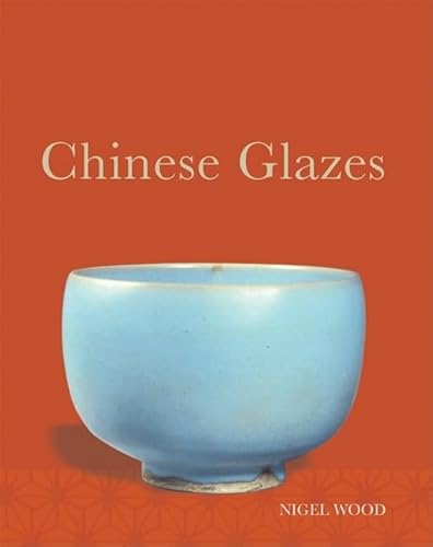 Beispielbild fr Chinese Glazes: Their Origins, Chemistry, and Recreation zum Verkauf von WorldofBooks
