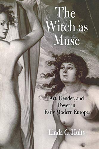 Stock image for The Witch as Muse: Art, Gender, and Power in Early Modern Europe for sale by Lucky's Textbooks