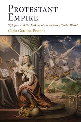 Stock image for Protestant Empire: Religion and the Making of the British Atlantic World for sale by GoldenDragon