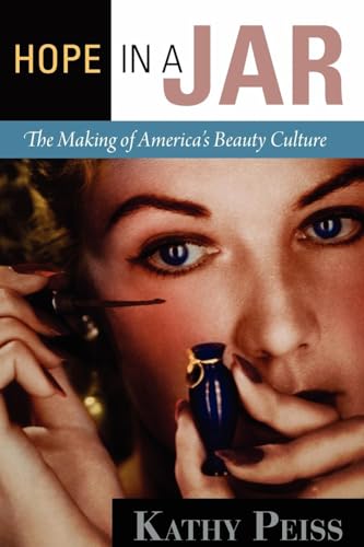 9780812221671: Hope in a Jar: The Making of America's Beauty Culture