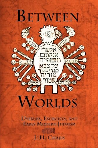 9780812221701: Between Worlds: Dybbuks, Exorcists, and Early Modern Judaism