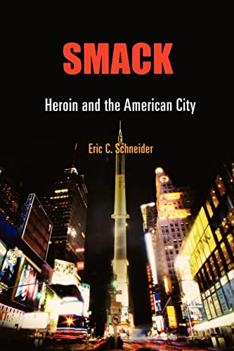 Beispielbild fr Smack: Heroin and the American City (Politics and Culture in Modern America) zum Verkauf von BooksRun