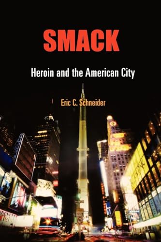 Stock image for Smack: Heroin and the American City (Politics and Culture in Modern America) for sale by Midtown Scholar Bookstore