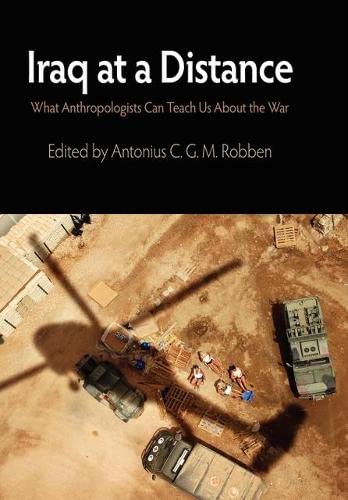 Imagen de archivo de Iraq at a Distance: What Anthropologists Can Teach Us about the War a la venta por ThriftBooks-Atlanta