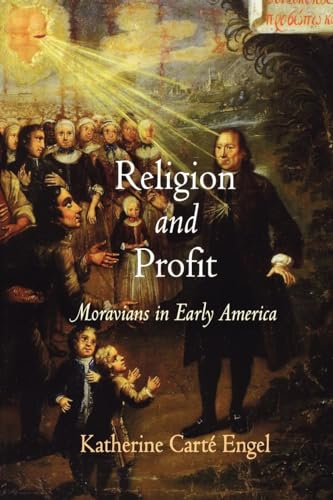 Imagen de archivo de Religion and Profit: Moravians in Early America (Early American Studies) a la venta por HPB-Red