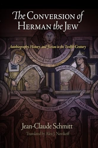 Stock image for The Conversion of Herman the Jew : Autobiography, History, and Fiction in the Twelfth Century for sale by Better World Books