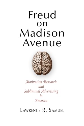 9780812222265: Freud on Madison Avenue: Motivation Research and Subliminal Advertising in America