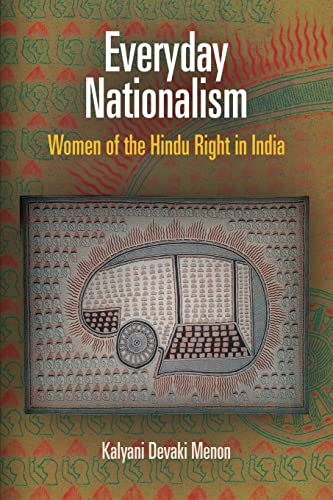 9780812222340: Everyday Nationalism: Women of the Hindu Right in India (The Ethnography of Political Violence)