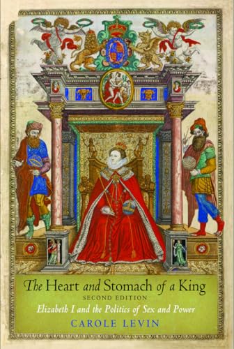 Beispielbild fr The Heart and Stomach of a King: Elizabeth I and the Politics of Sex and Power zum Verkauf von SecondSale