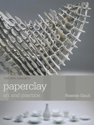 Imagen de archivo de Paperclay Art and Practice New Ceramics a la venta por PBShop.store US