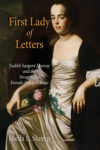 Beispielbild fr First Lady of Letters: Judith Sargent Murray and the Struggle for Female Independence (Early American Studies) zum Verkauf von More Than Words