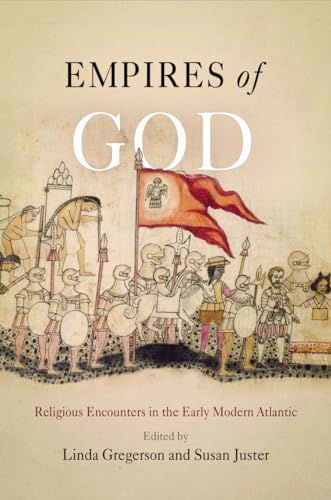 Imagen de archivo de Empires of God: Religious Encounters in the Early Modern Atlantic a la venta por Midtown Scholar Bookstore