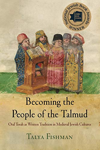 9780812222876: Becoming the People of the Talmud: Oral Torah as Written Tradition in Medieval Jewish Cultures (Jewish Culture and Contexts)