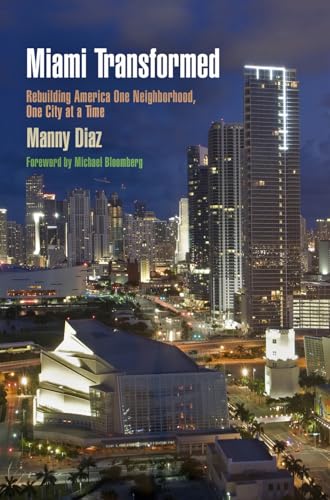 Stock image for Miami Transformed: Rebuilding America One Neighborhood, One City at a Time (The City in the Twenty-First Century) for sale by GF Books, Inc.