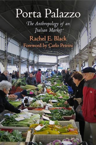 Beispielbild fr Porta Palazzo : The Anthropology of an Italian Market zum Verkauf von Better World Books