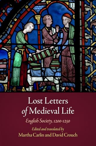 Beispielbild fr Lost Letters of Medieval Life: English Society, 12-125 (The Middle Ages Series) zum Verkauf von BooksRun