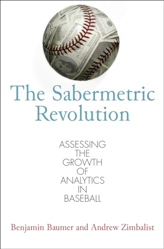 Stock image for The Sabermetric Revolution: Assessing the Growth of Analytics in Baseball for sale by Save With Sam