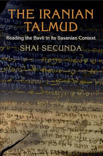 9780812223736: The Iranian Talmud: Reading the Bavli in Its Sasanian Context