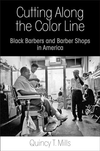 Beispielbild fr Cutting Along the Color Line: Black Barbers and Barber Shops in America zum Verkauf von BooksRun