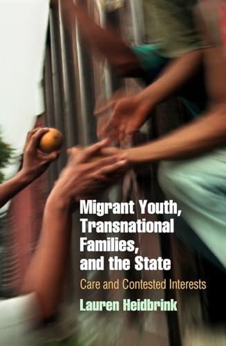 Stock image for Migrant Youth, Transnational Families, and the State : Care and Contested Interests for sale by Better World Books