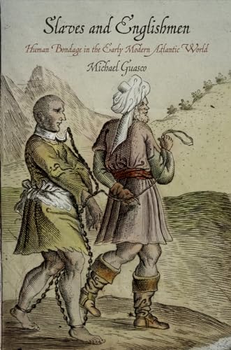 9780812223941: Slaves and Englishmen: Human Bondage in the Early Modern Atlantic World (The Early Modern Americas)