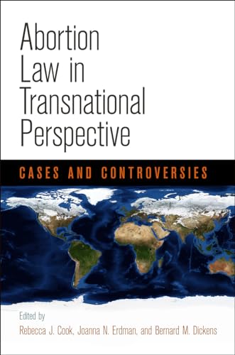 Stock image for Abortion Law in Transnational Perspective: Cases and Controversies (Pennsylvania Studies in Human Rights) for sale by SecondSale