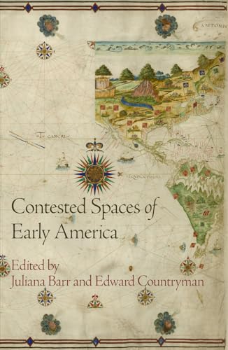 Beispielbild fr Contested Spaces of Early America (Early American Studies) zum Verkauf von SecondSale