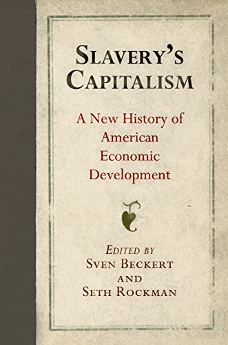 9780812224177: Slavery's Capitalism: A New History of American Economic Development