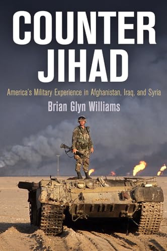 Stock image for Counter Jihad: Americas Military Experience in Afghanistan, Iraq, and Syria (Haney Foundation Series) for sale by Books-FYI, Inc.