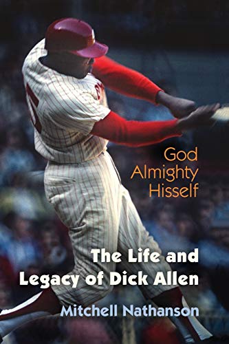 Imagen de archivo de God Almighty Hisself: The Life and Legacy of Dick Allen a la venta por BooksRun